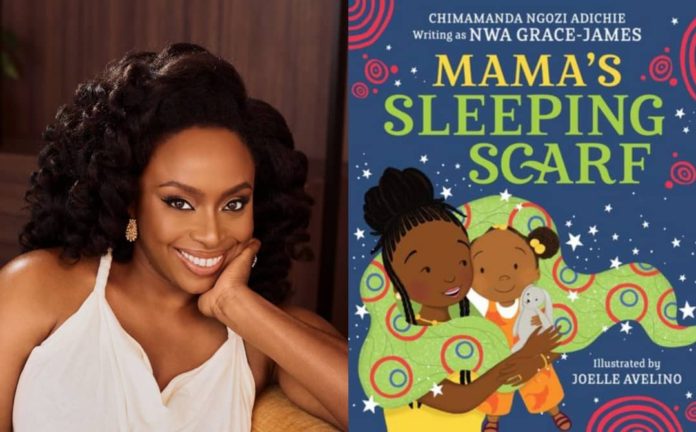 Chimamanda Adichie announces her First Children’s Book “Mama’s Sleeping Scarf ”
